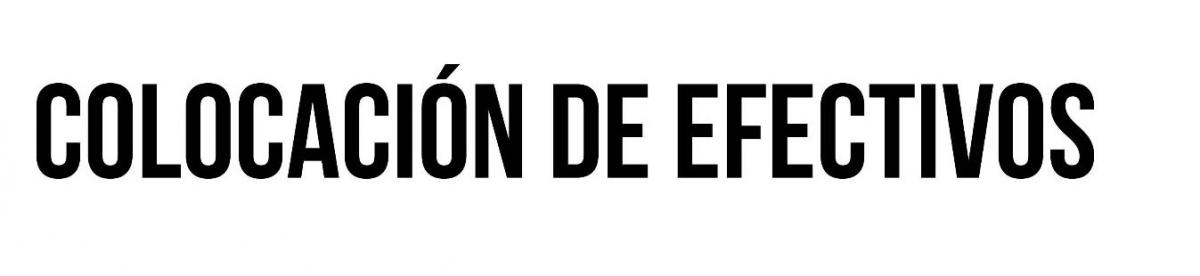 Colocación de Efectivos 2026