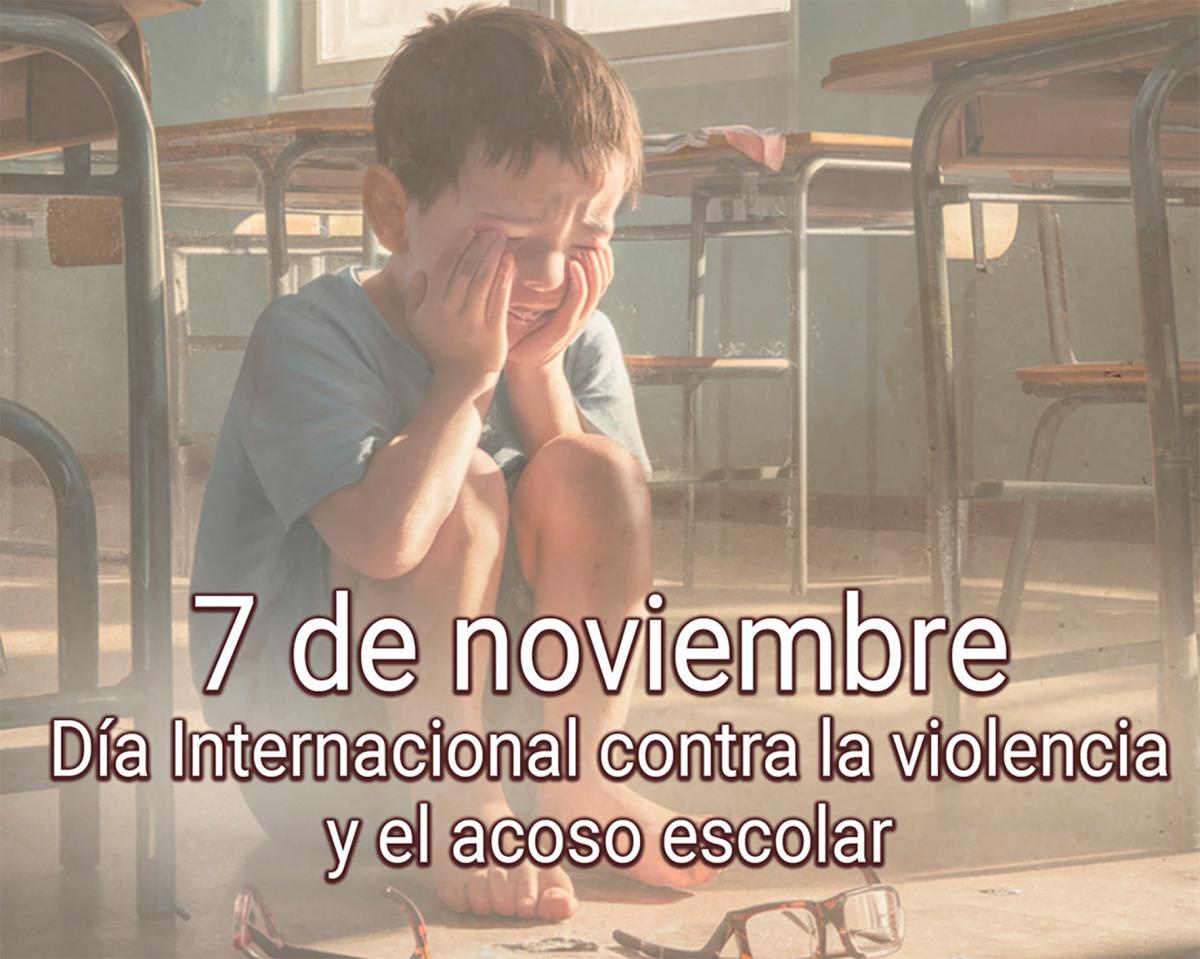 7 noviembre. Da Internacional contra la violencia y el acoso escolar