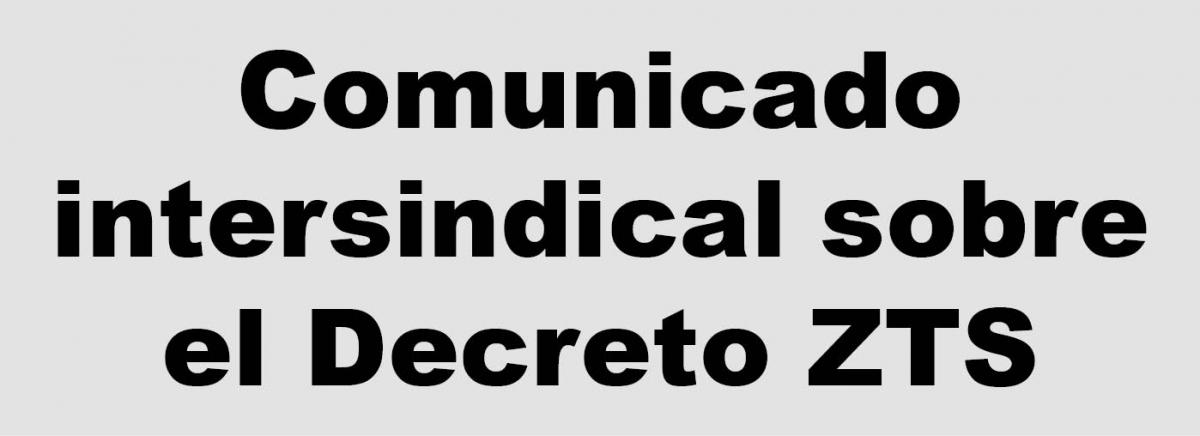 Comunicado intersindical sobre el Decreto ZTS