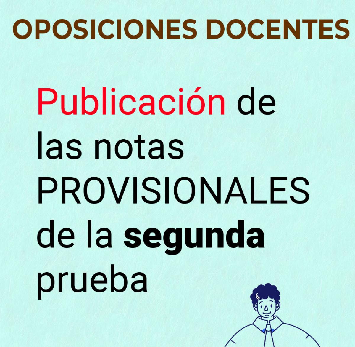 Oposiciones 2025. Calificaciones provisionales segunda prueba