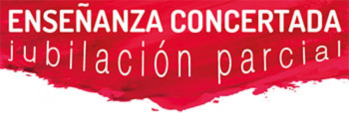 Jubilacin Parcial. Enseanza Concertada